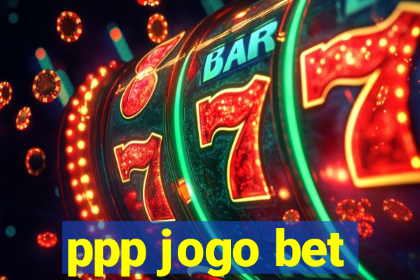 ppp jogo bet